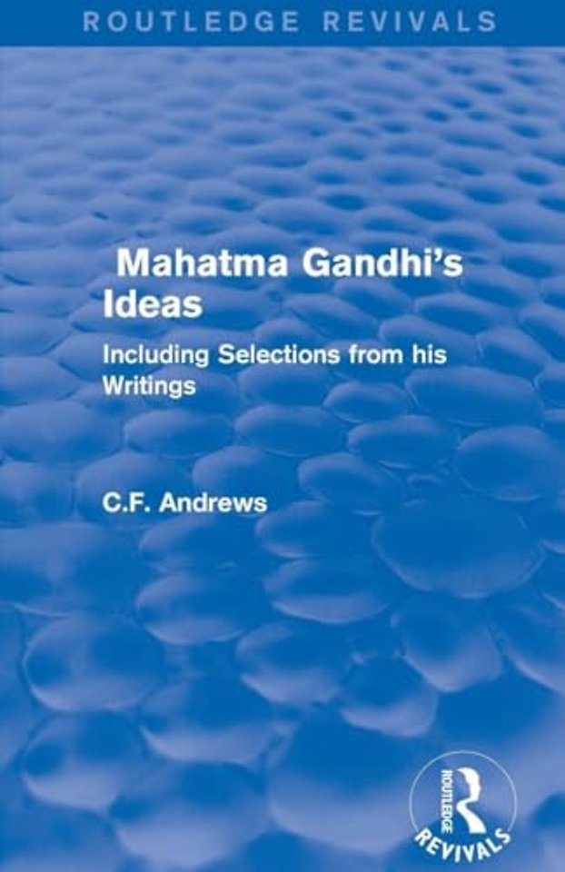 Routledge Revivals: Mahatma Gandhi's Ideas (1929)