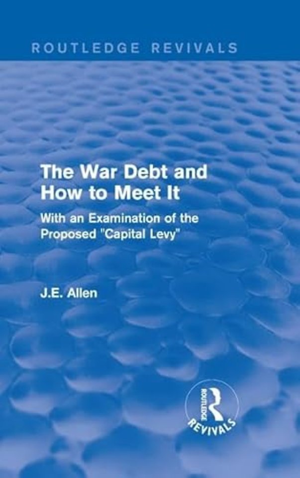Routledge Revivals: The War Debt and How to Meet It (1919)