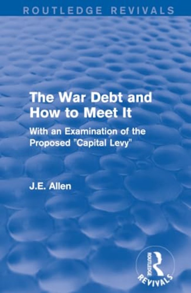 Routledge Revivals: The War Debt and How to Meet It (1919)