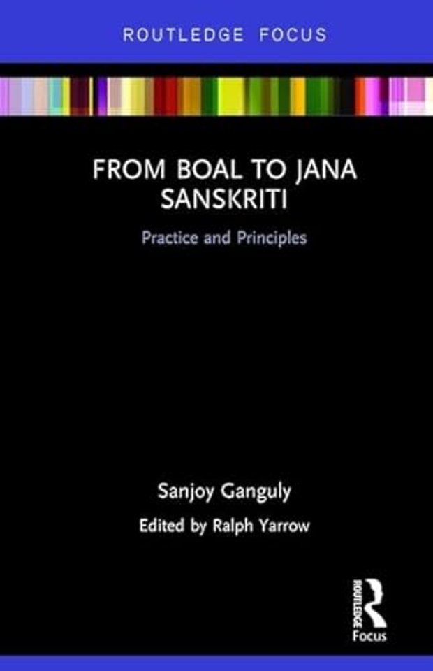 From Boal to Jana Sanskriti: Practice and Principles