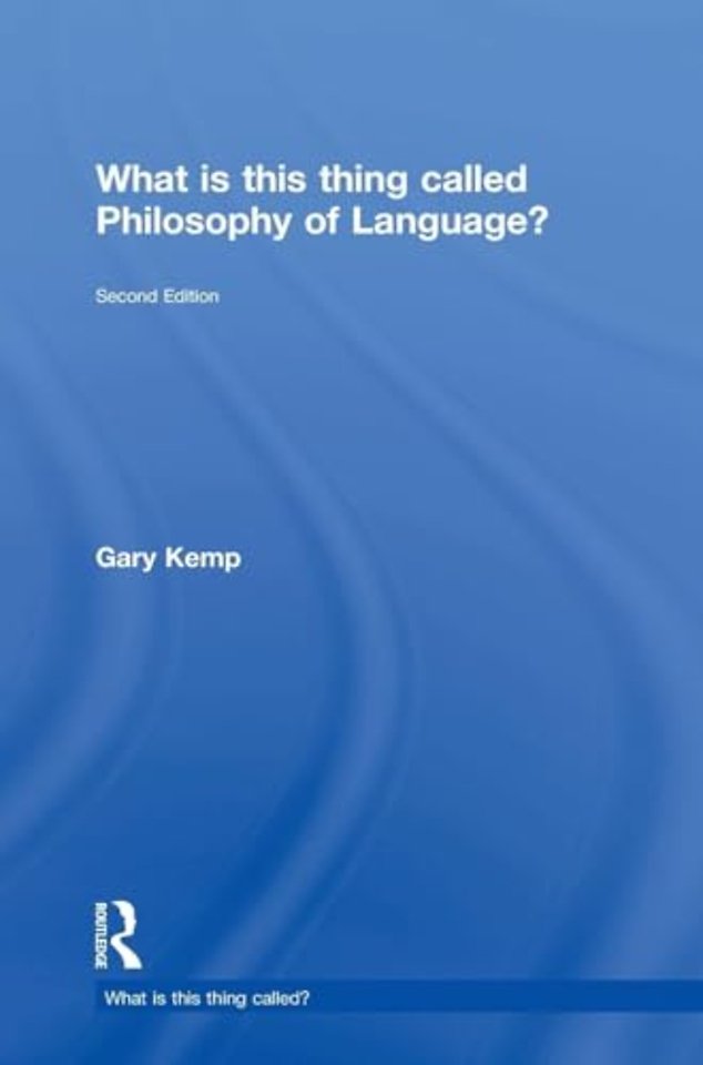 What is this thing called Philosophy of Language?