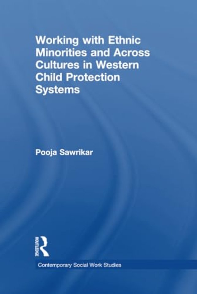 Working with Ethnic Minorities and Across Cultures in Western Child Protection Systems