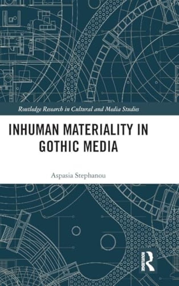 Inhuman Materiality in Gothic Media