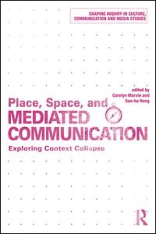 Place, Space, and Mediated Communication