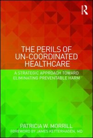 Perils of Un-Coordinated Healthcare