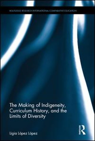 Making of Indigeneity, Curriculum History, and the Limits of Diversity