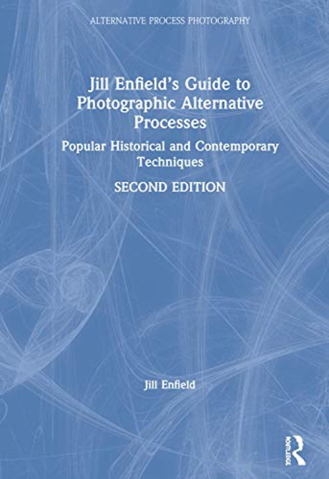 Jill Enfield’s Guide to Photographic Alternative Processes