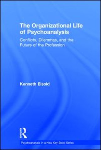 Organizational Life of Psychoanalysis