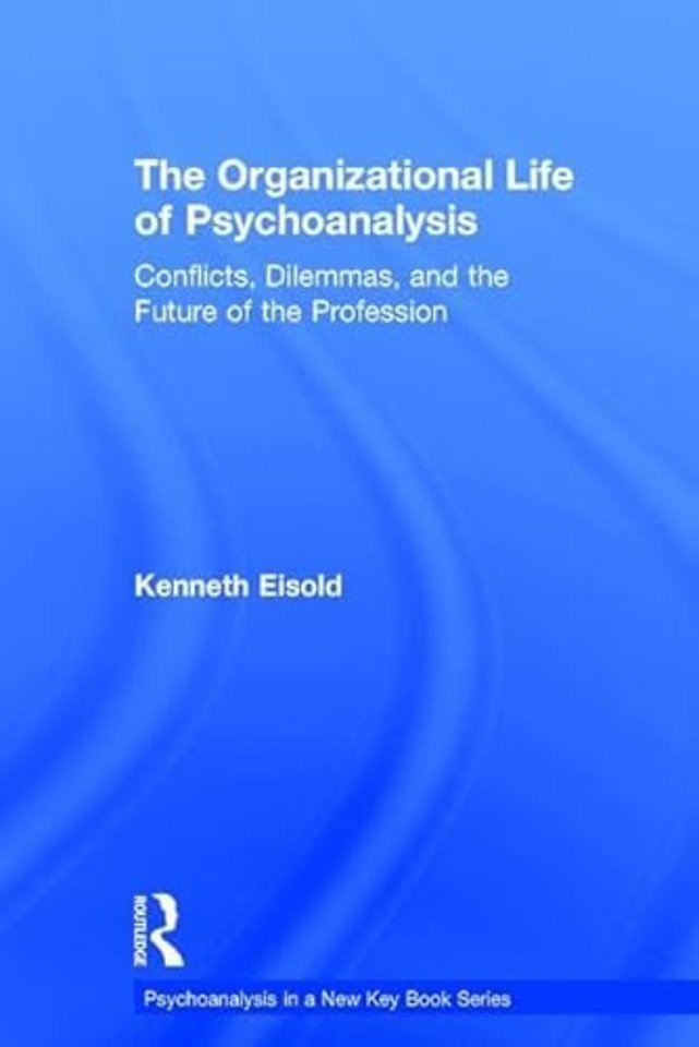 Organizational Life of Psychoanalysis