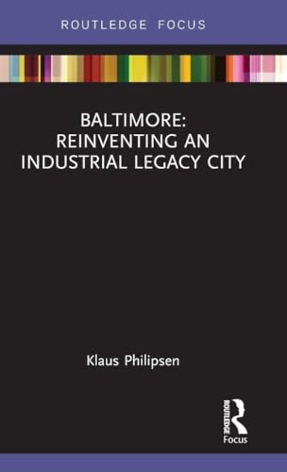 Baltimore: Reinventing an Industrial Legacy City