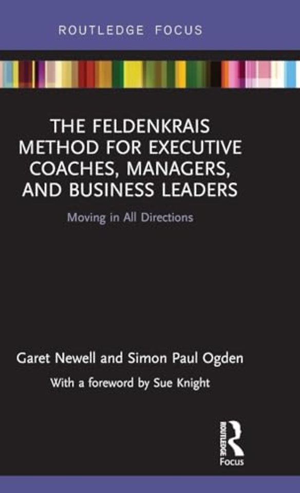 Feldenkrais Method for Executive Coaches, Managers, and Business Leaders