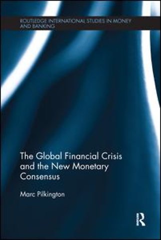 Global Financial Crisis and the New Monetary Consensus
