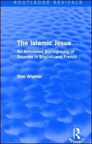 Routledge Revivals: The Islamic Jesus (1977)