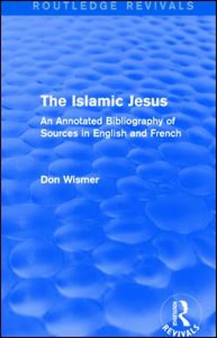 Routledge Revivals: The Islamic Jesus (1977)