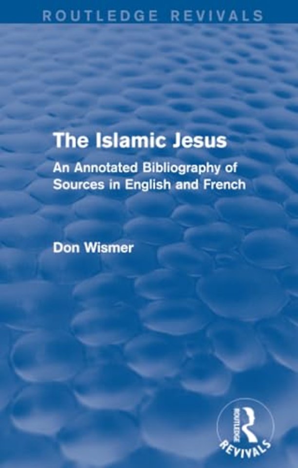 Routledge Revivals: The Islamic Jesus (1977)
