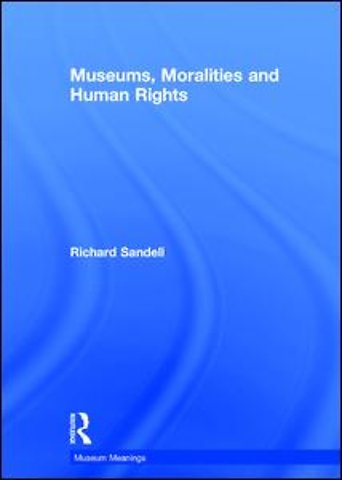 Museums, Moralities and Human Rights