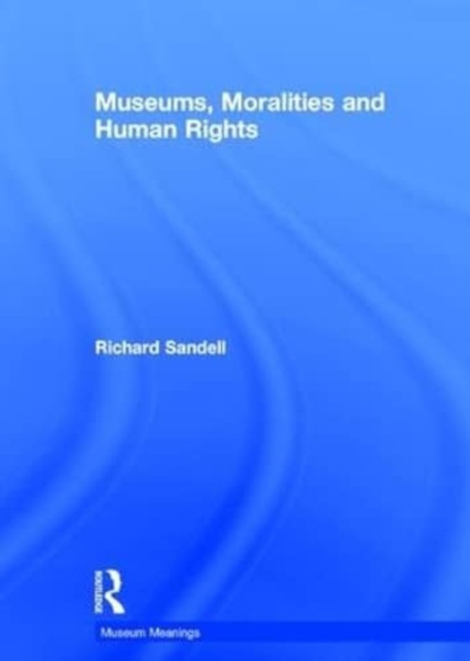 Museums, Moralities and Human Rights