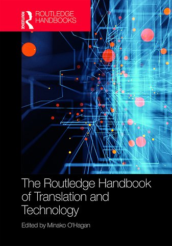 Routledge Handbook of Translation and Technology