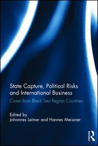 State Capture, Political Risks and International Business