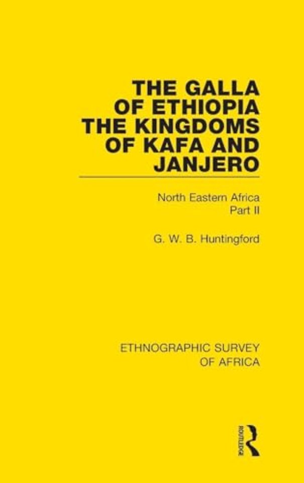 Galla of Ethiopia; The Kingdoms of Kafa and Janjero
