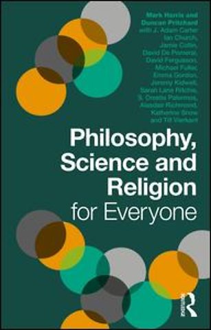 Philosophy, Science and Religion for Everyone