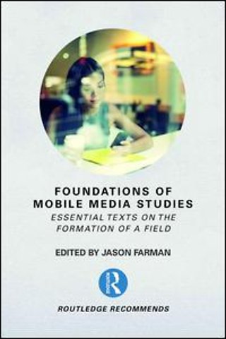 Foundations of Mobile Media Studies