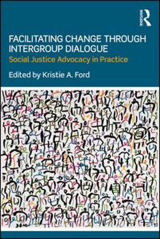 Facilitating Change through Intergroup Dialogue