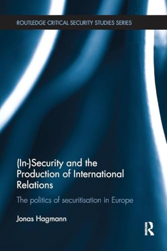 (In)Security and the Production of International Relations