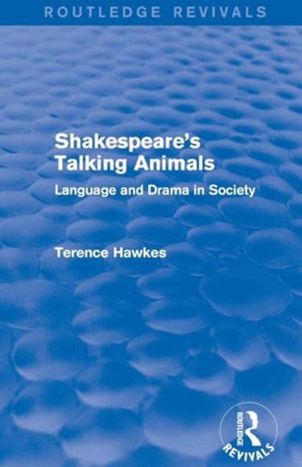 Routledge Revivals: Shakespeare's Talking Animals (1973)