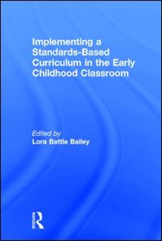 Implementing a Standards-Based Curriculum in the Early Childhood Classroom
