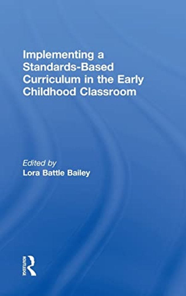 Implementing a Standards-Based Curriculum in the Early Childhood Classroom