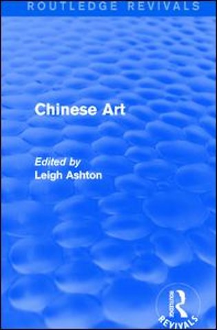 Routledge Revivals: Chinese Art (1935)