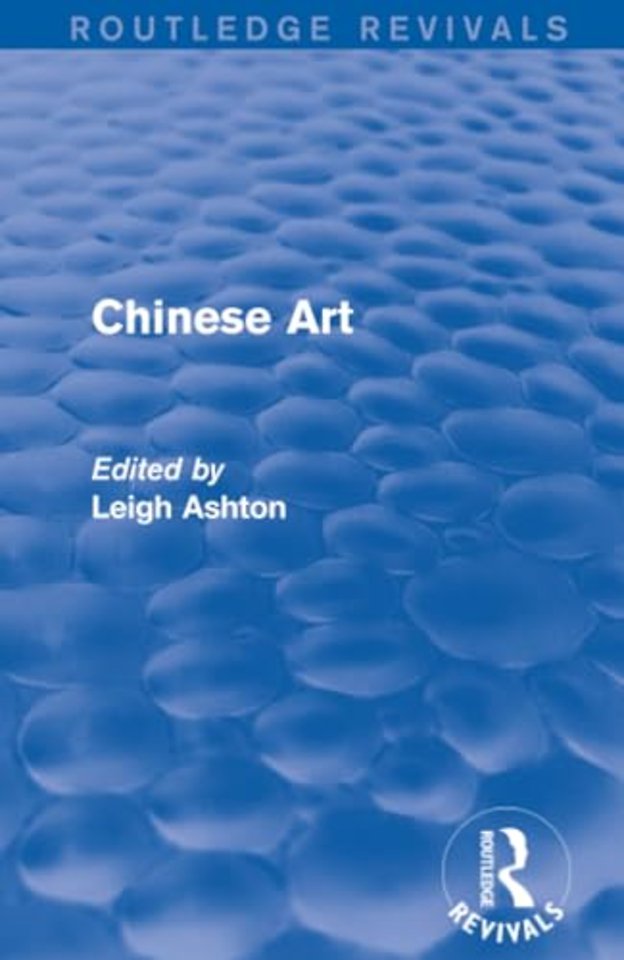 Routledge Revivals: Chinese Art (1935)