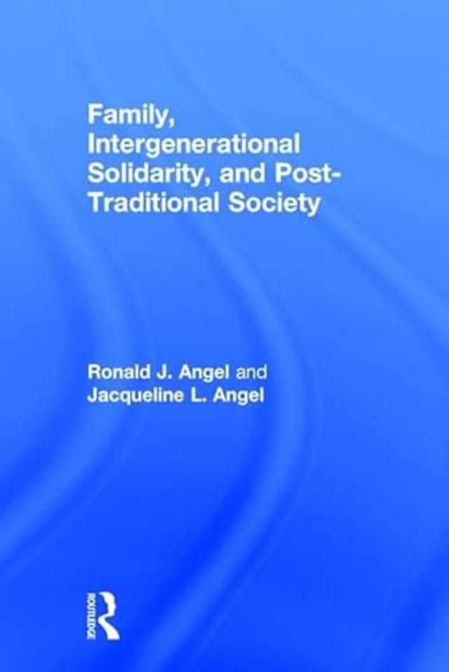 Family, Intergenerational Solidarity, and Post-Traditional Society