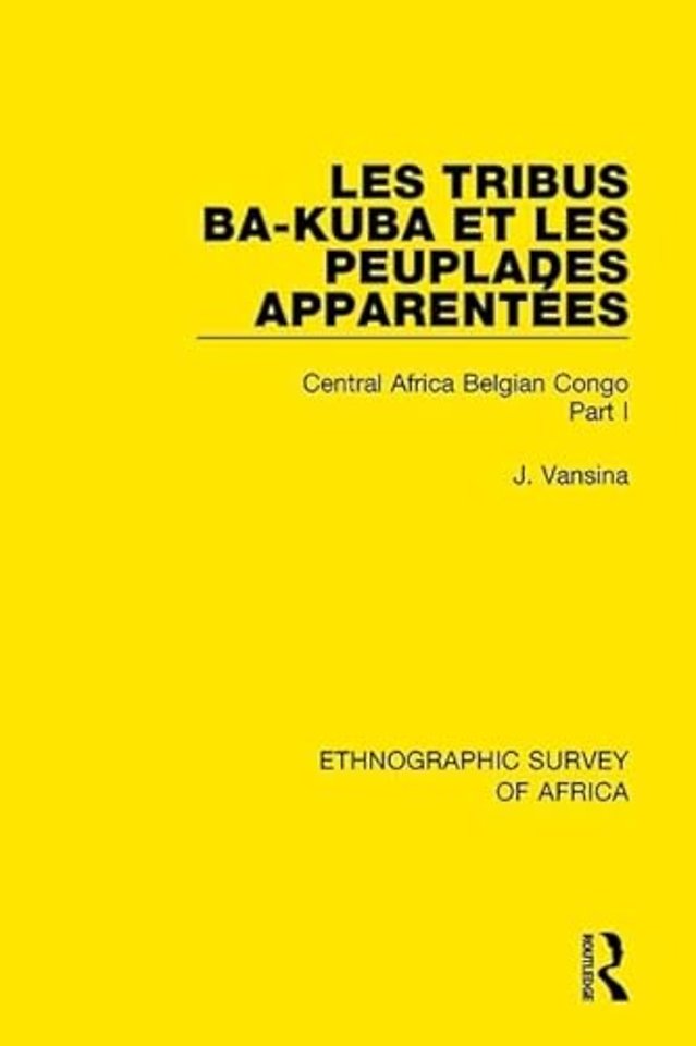 Les Tribus Ba-Kuba et les Peuplades Apparentées