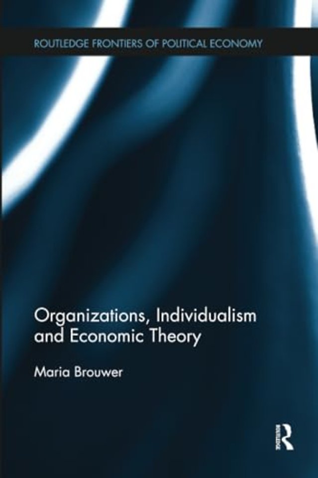 Organizations, Individualism and Economic Theory