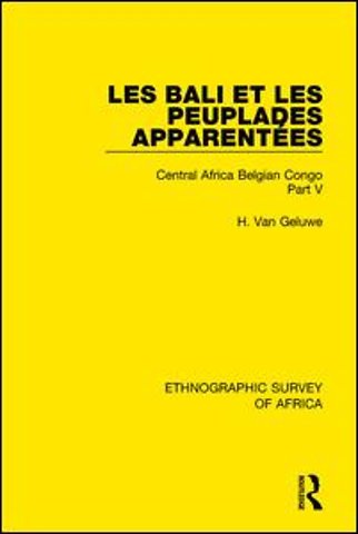 Les Bali et les Peuplades Apparentées (Ndaka-Mbo-Beke-Lika-Budu-Nyari)