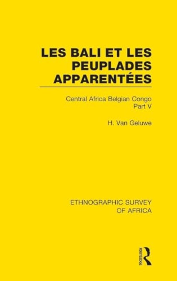 Les Bali et les Peuplades Apparentées (Ndaka-Mbo-Beke-Lika-Budu-Nyari)