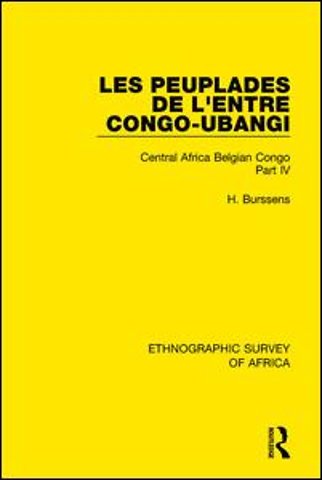 Les Peuplades de L'Entre Congo-Ubangi (Ngbandi, Ngbaka, Mbandja, Ngombe et Gens D'Eau)