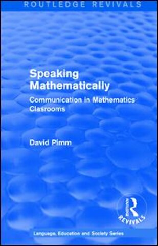 Routledge Revivals: Speaking Mathematically (1987)