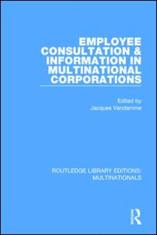 Employee Consultation and Information in Multinational Corporations