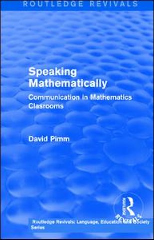Routledge Revivals: Speaking Mathematically (1987)
