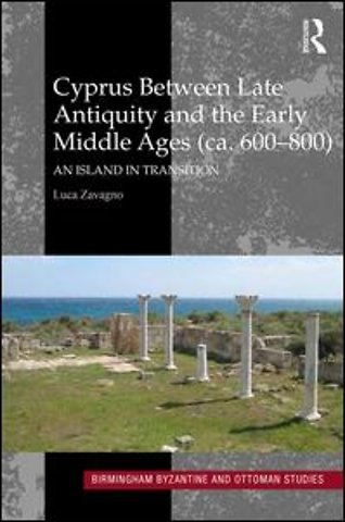 Cyprus between Late Antiquity and the Early Middle Ages (ca. 600�800)