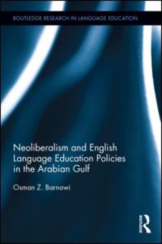 Neoliberalism and English Language Education Policies in the Arabian Gulf