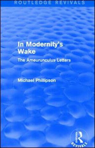 Routledge Revivals: In Modernity's Wake (1989)