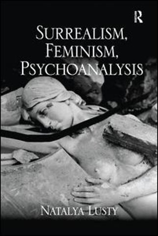 Surrealism, Feminism, Psychoanalysis