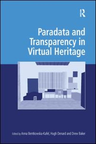 Paradata and Transparency in Virtual Heritage