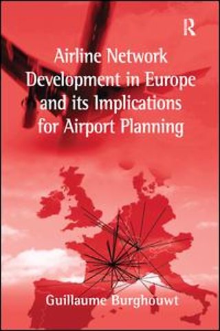 Airline Network Development in Europe and its Implications for Airport Planning