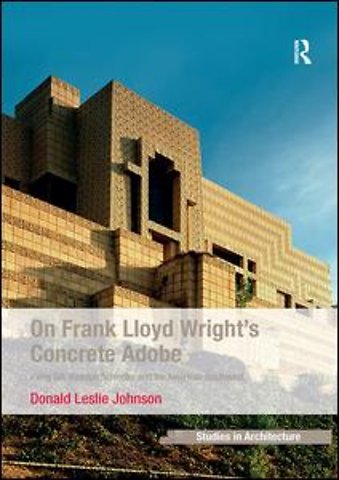 On Frank Lloyd Wright's Concrete Adobe