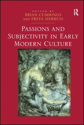 Passions and Subjectivity in Early Modern Culture